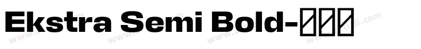 Ekstra Semi Bold字体转换 Ekstra Semi Bold字体转换